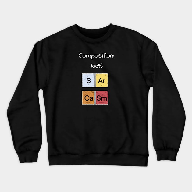 Science Sarcasm S Ar Ca Sm Elements of Humor Composition Black Crewneck Sweatshirt by Uwaki